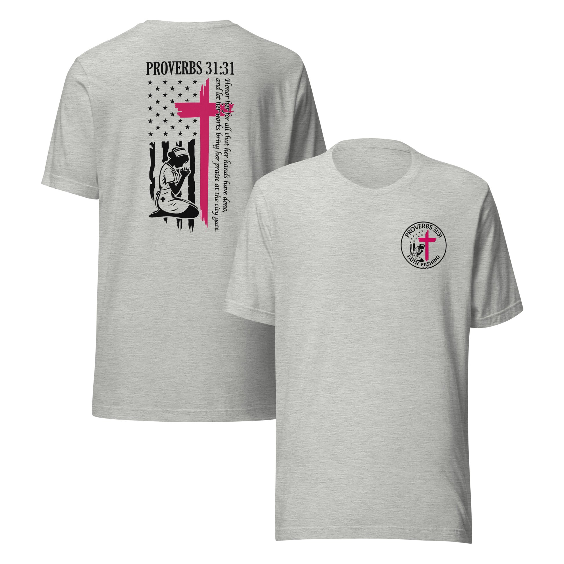 💗 Proverbs 31:31 Nurse Tribute T-Shirt — Faith Fishing Apparel
