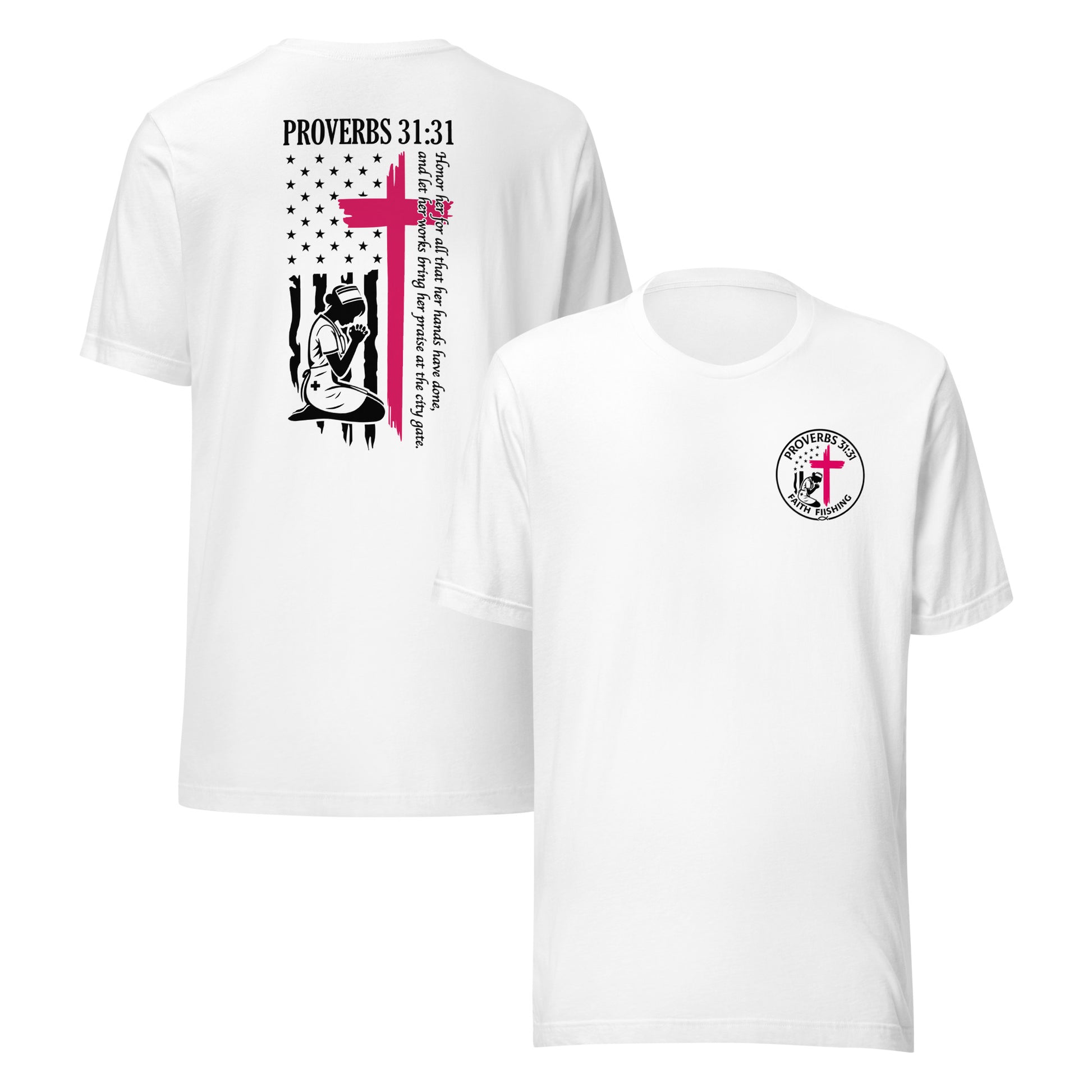 💗 Proverbs 31:31 Nurse Tribute T-Shirt — Faith Fishing Apparel